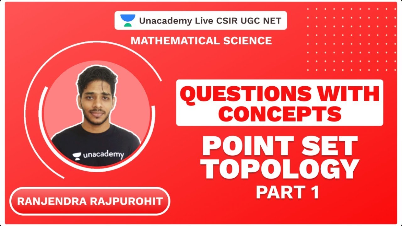 Questions with Concepts - Point Set Topology - Part 1| CSIR 2021| Mathematics |Rajendra |Unacademy