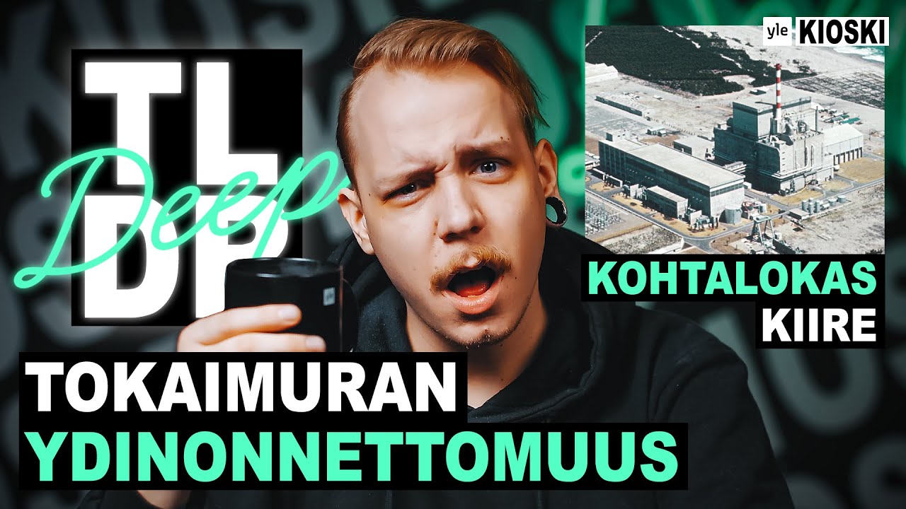 Tokaimuran ydinonnettomuus - TLDRDEEP