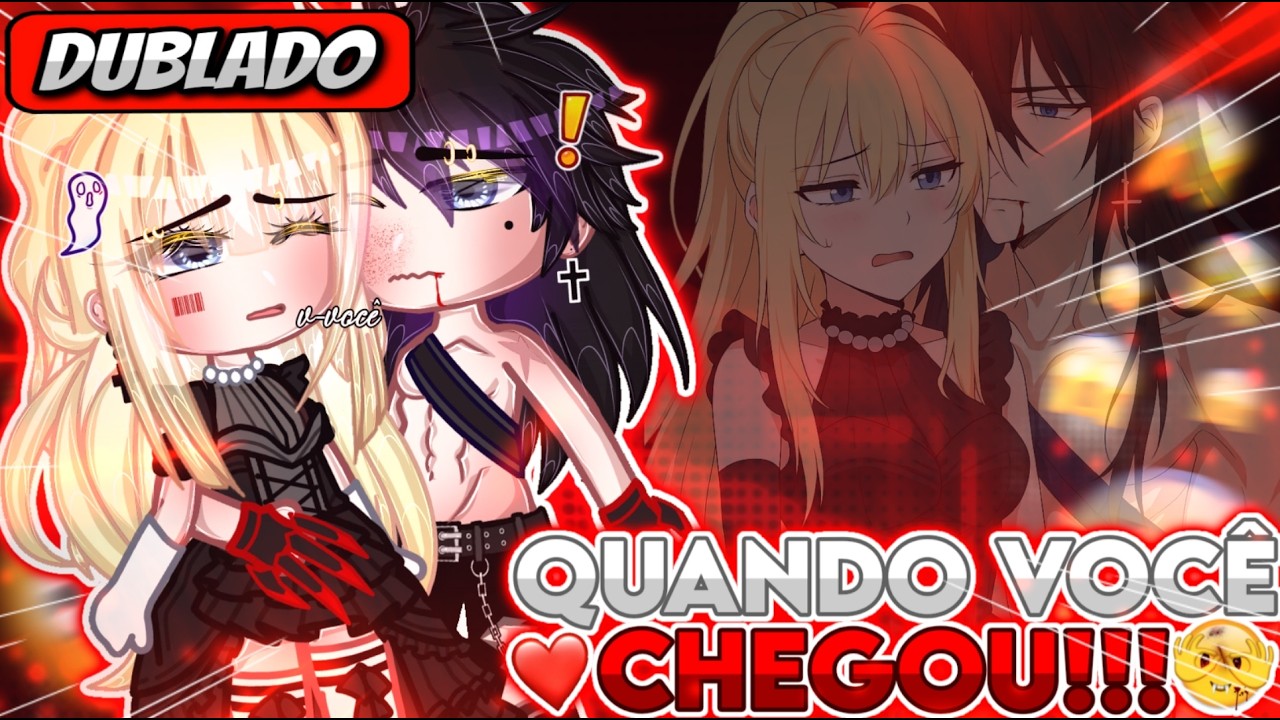 ❤️ | Quando Você Chegou!! | 😰 Mini filme (DUBLADO) Gacha Club