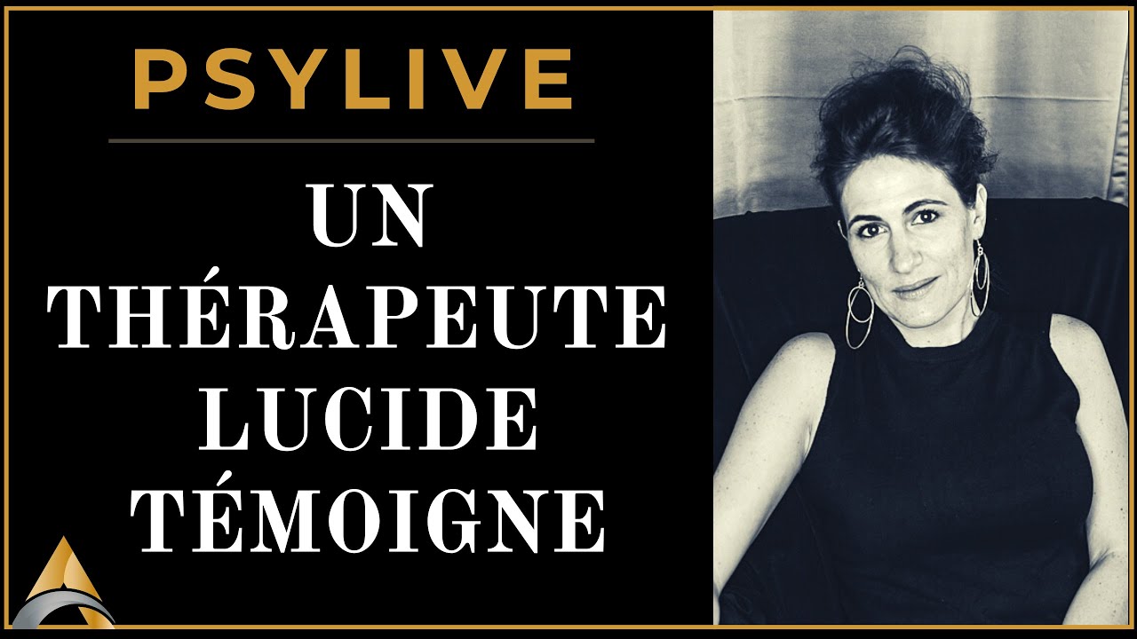 Psylive : Un Thérapeute Lucide témoigne !
