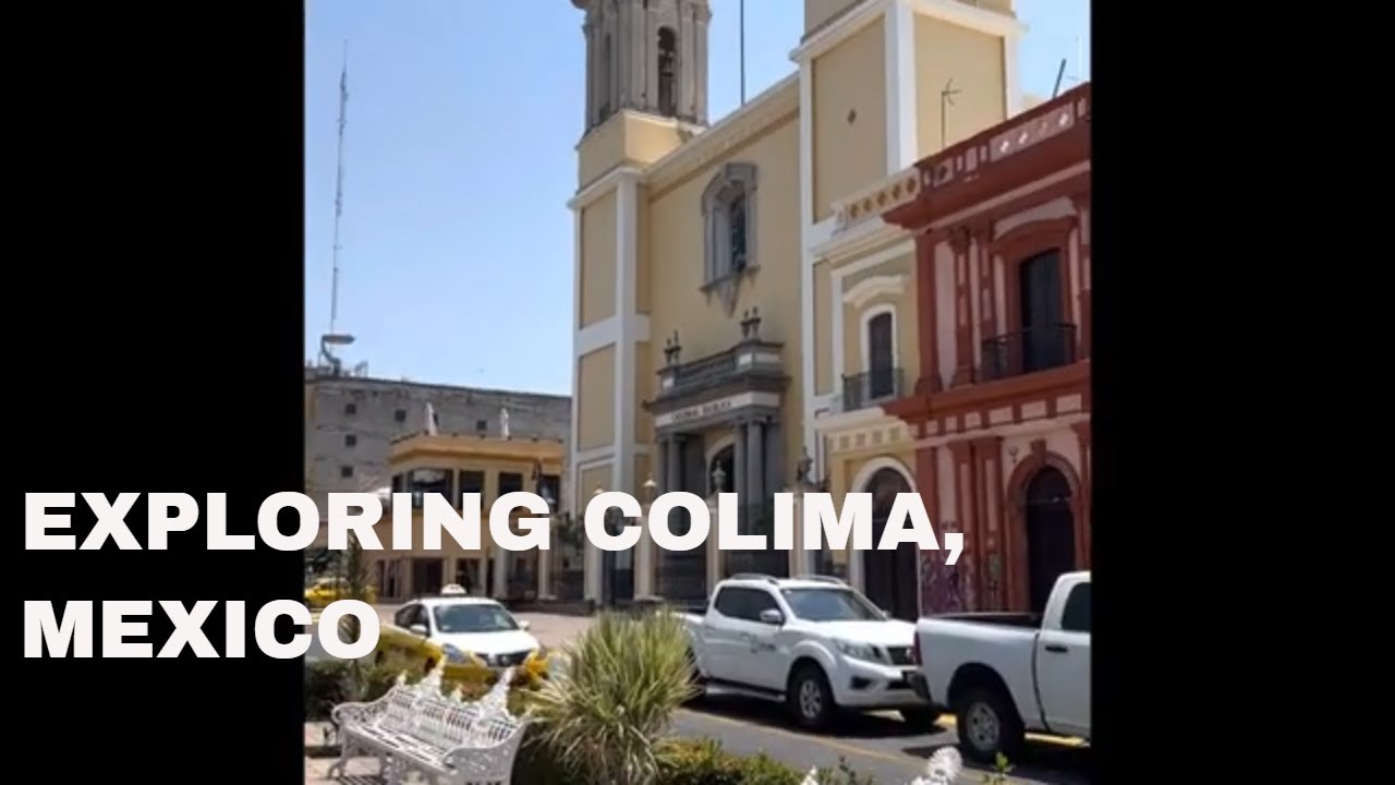 Exploring The City Of Colima, Mexico