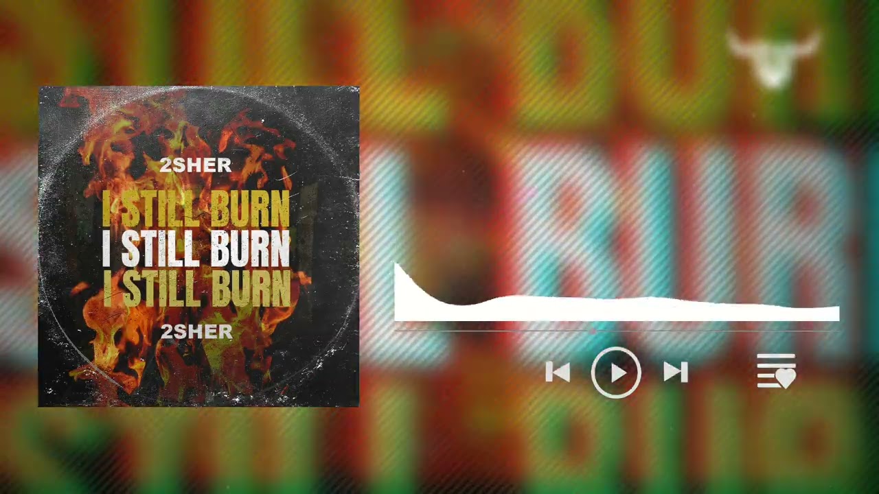 2SHER - I Still Burn (Extended Mix)