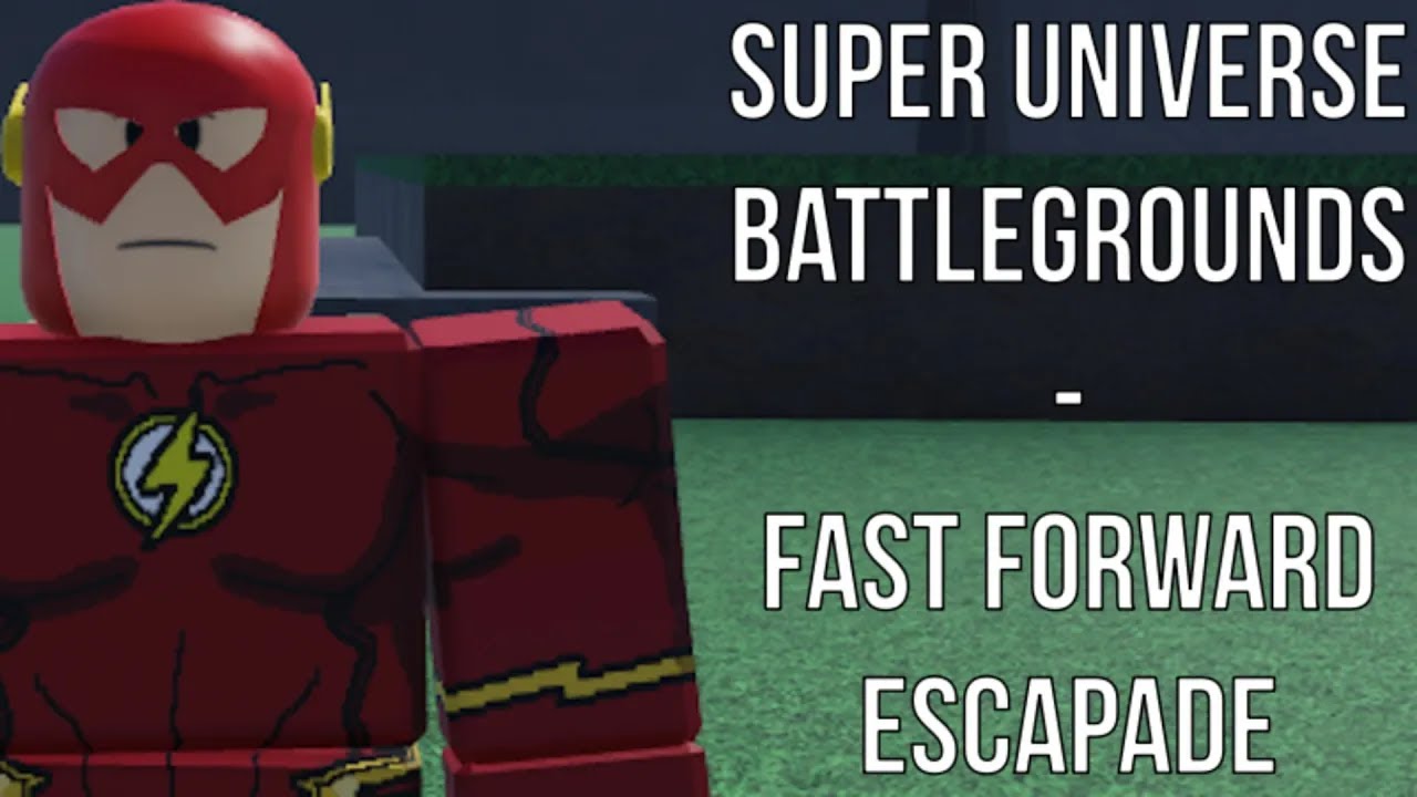 Roblox: Super Universe Battlegrounds - Fast Forward Escapade (Clash With The Flash)