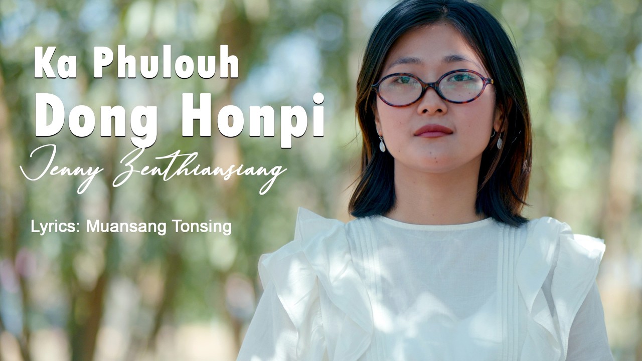 Jenny Zenthiansiang-Ka Phulouh Dong Honpi (OFFICIAL MV ) 