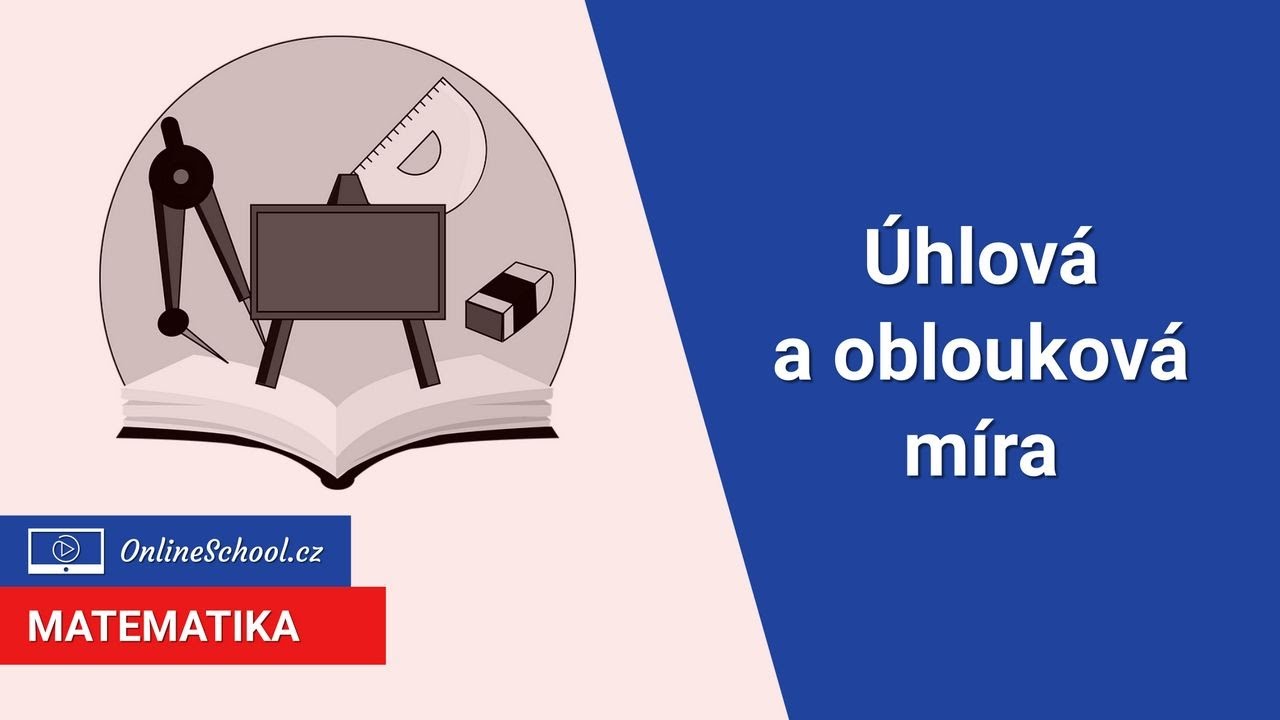 Úhlová a oblouková míra (stupně a radiány) | 4/22 Goniometrie | Matematika | Onlineschool.cz