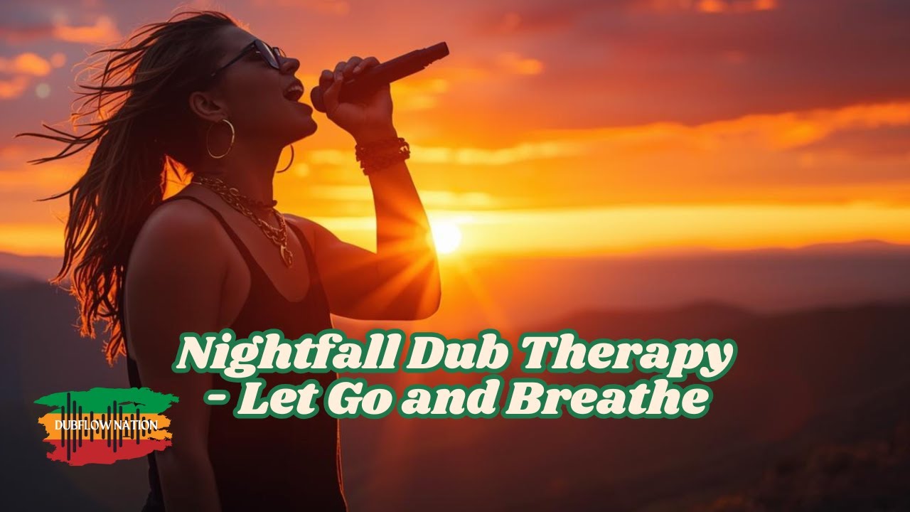 Nightfall Dub Therapy – Let Go and Breathe | Deep Dub for Calm, Healing & Focus | DubFlow Nation