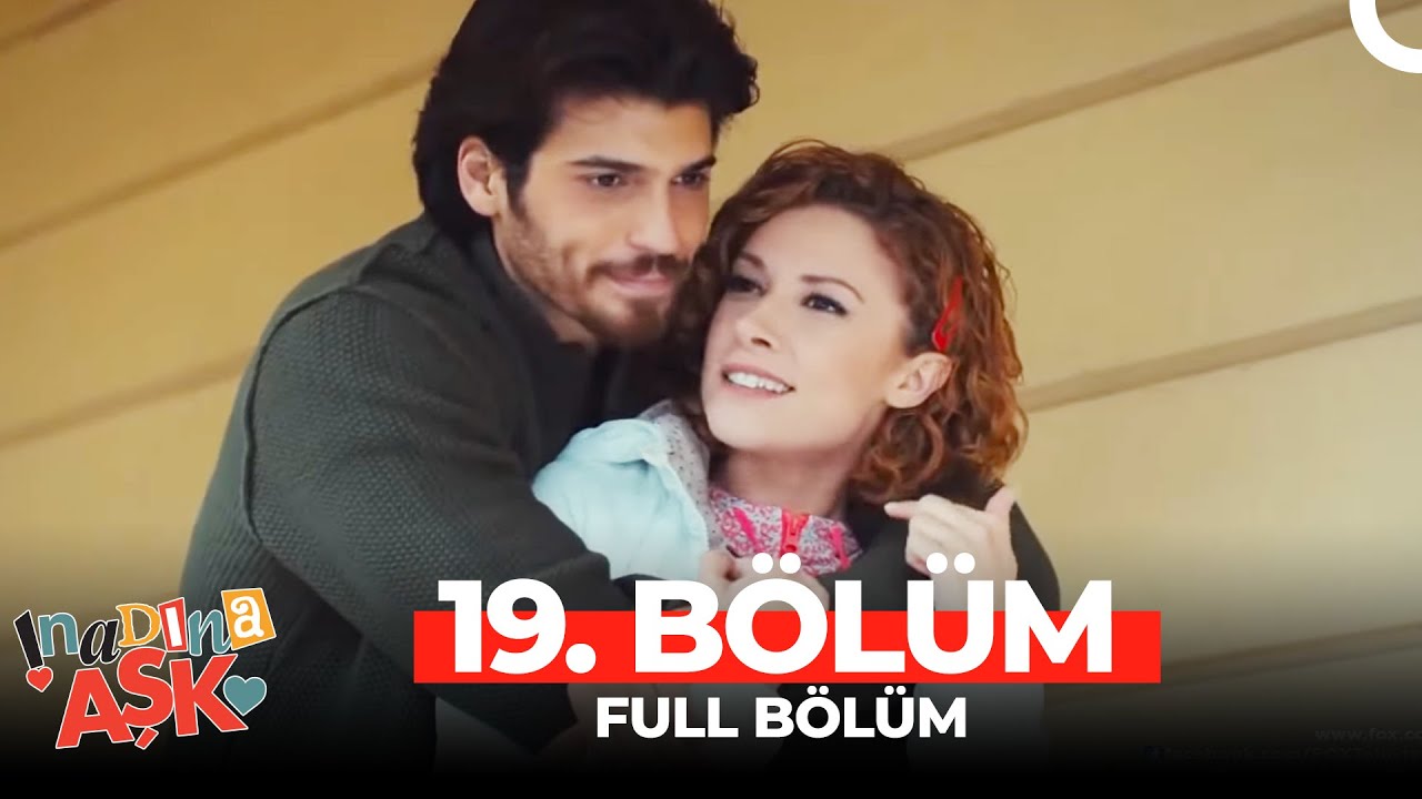 İnadına Aşk 19.Bölüm