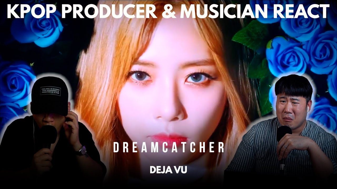 Musicians react & review ♡ DREAMCATCHER - DEJA VU (MV)