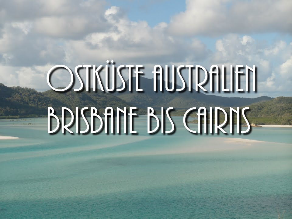 Brisbane bis Cairns - Ostküste Australien | DieSteffi