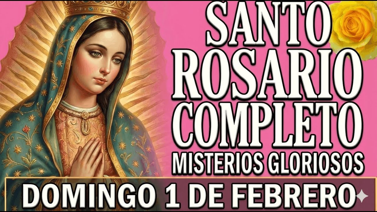 ¡DESBLOQUEA TU MILAGRO ESTANCADO!: Santo Rosario Domingo 1 de Febrero ✨🙏 Misterios Gloriosos