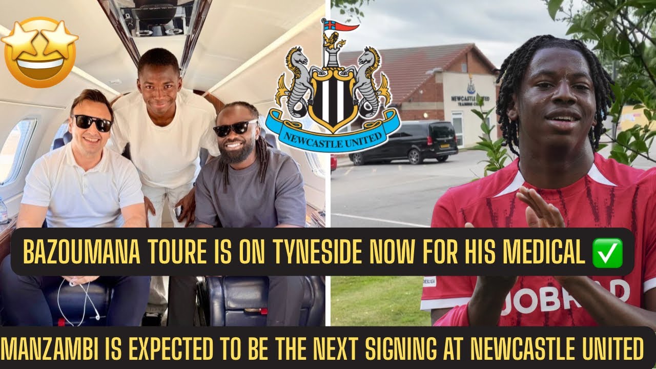 Bazoumana Toure HAS ARRIVED AT NEWCASTLE UNITED FOR HIS MEDICAL + Manzambi EXPECTED NEXT !!!