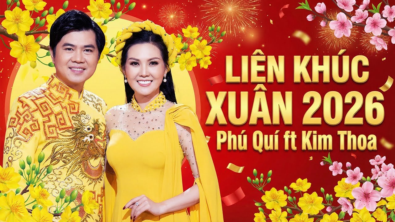 Liên Khúc Nhạc Xuân 2026 – Phú Quí ft Kim Thoa Đón Tết Bính Ngọ 2026