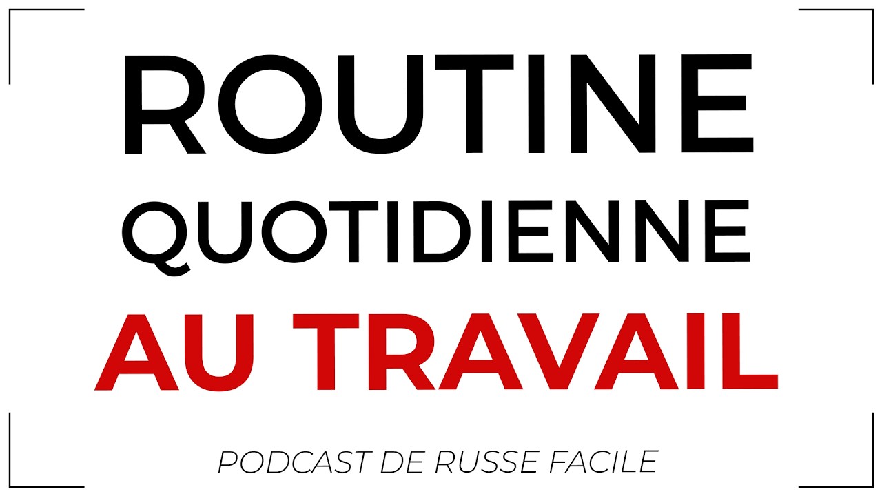 Parler de sa routine au travail | Podcast pour apprendre le russe | Niveau A2