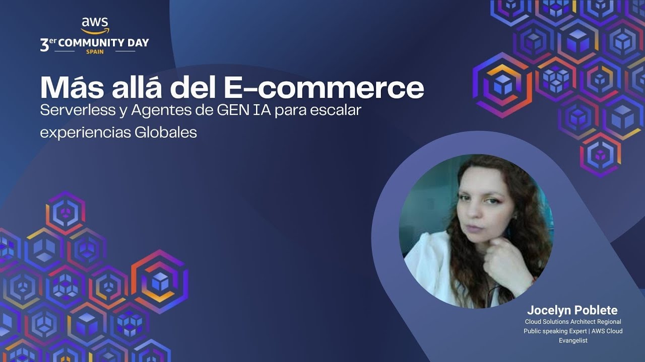 Beyond E-commerce Serverless and GEN AI Agents to scale Global experiences (Jocelyn Poblete)