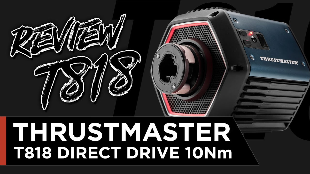Review THRUSTMASTER DD T-818 10nm