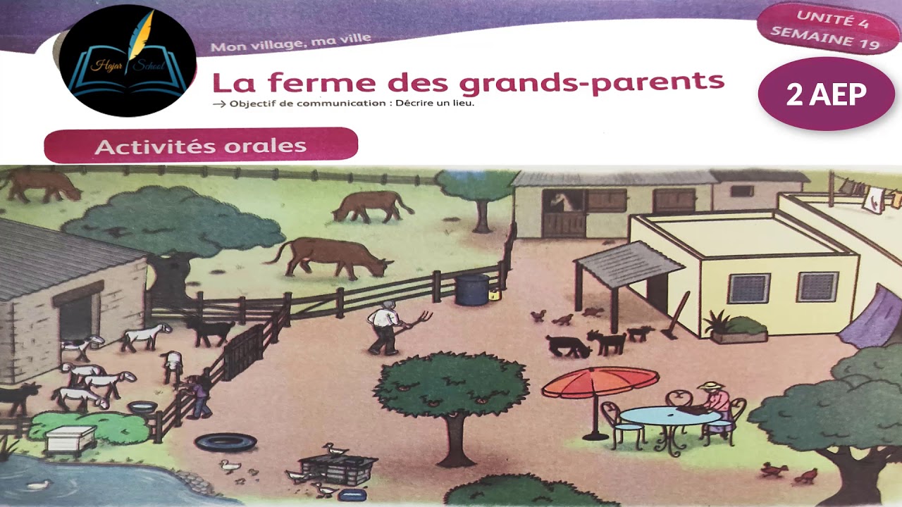 Activités orales : La ferme des grands-parents/unité:4/semaine 19/2ème AEP