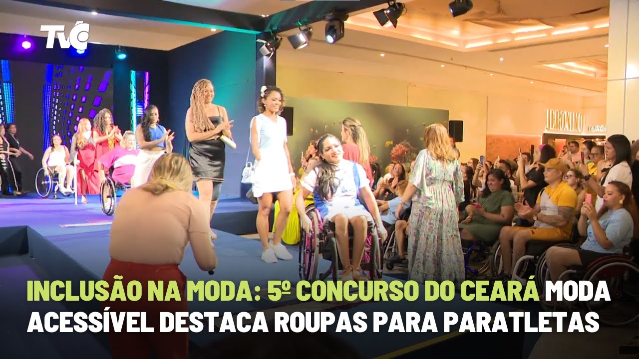 Inclus&atilde;o na Moda: 5&ordm; Concurso do Cear&aacute; Moda acess&iacute;vel destaca roupas para Paratletas