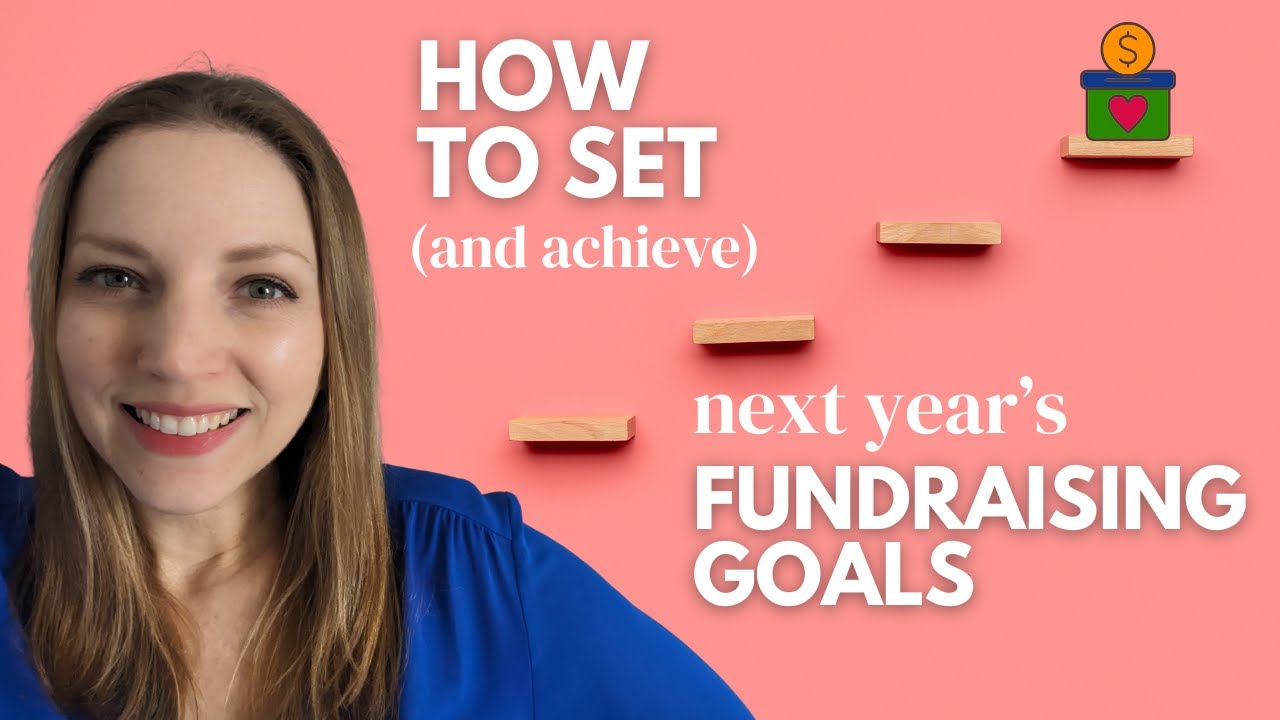 How to choose the right Nonprofit Fundraising Goals for next year