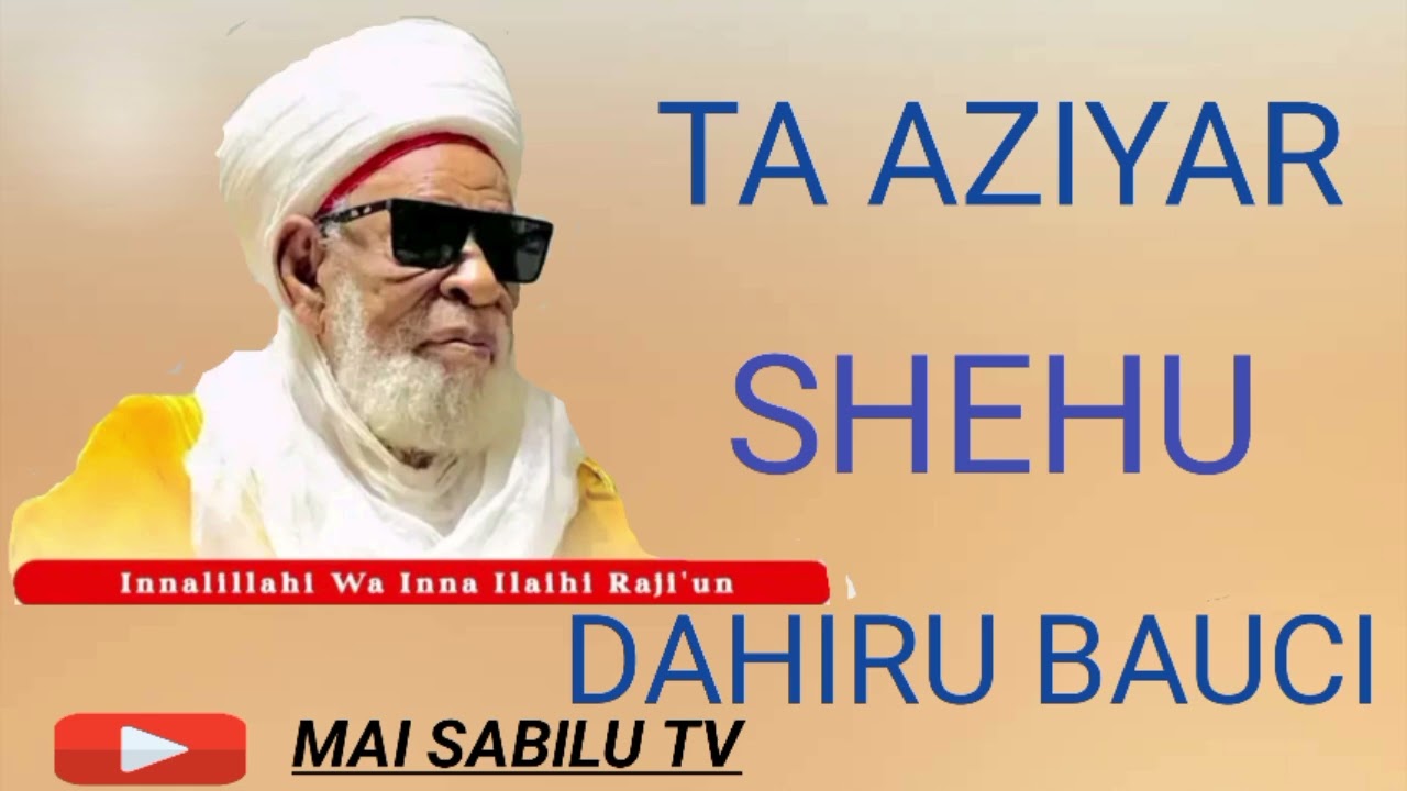 Ta'aziyar shehu dahiru usman Bauchi daga Mal sadikai gwani 09155119627