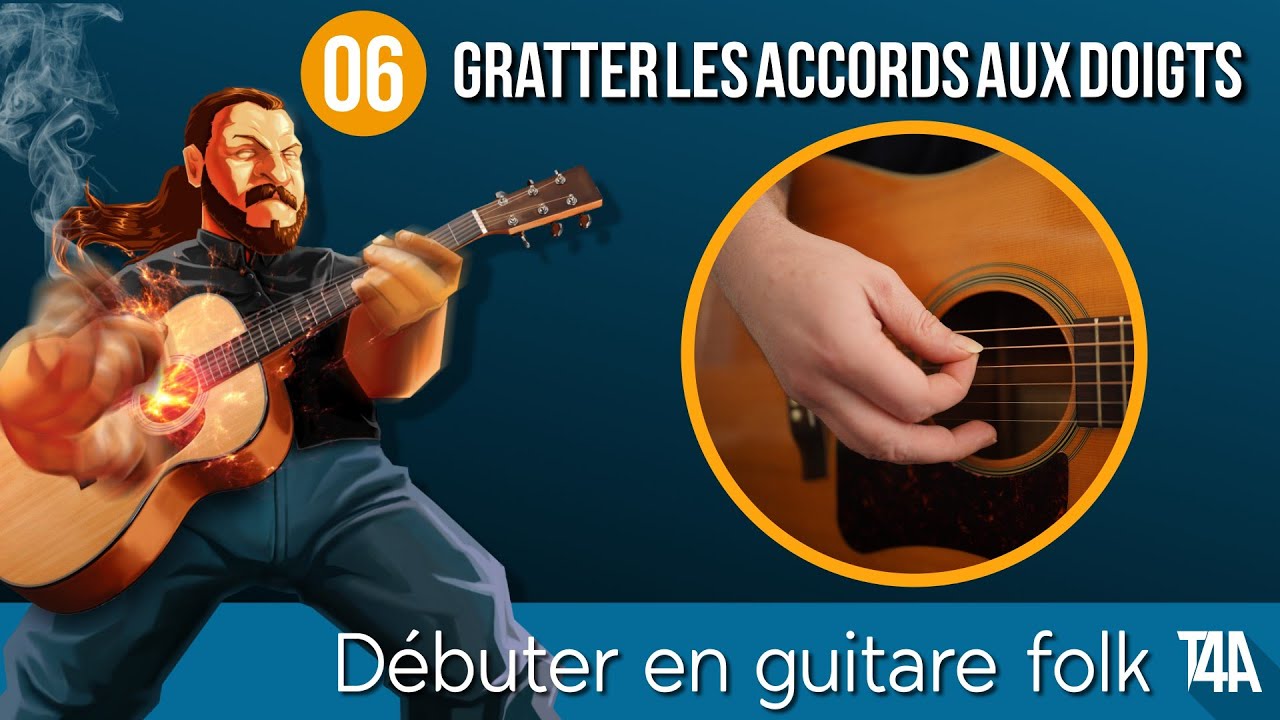 Gratter sans médiator et sans difficulté - Débuter en guitare folk - Cours nº06