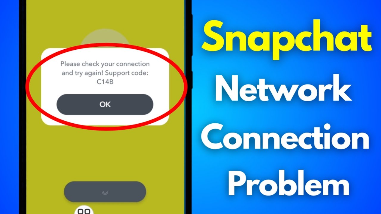 How to Snapchat App Please check your connection and try again Support code C14B | Problem Solve