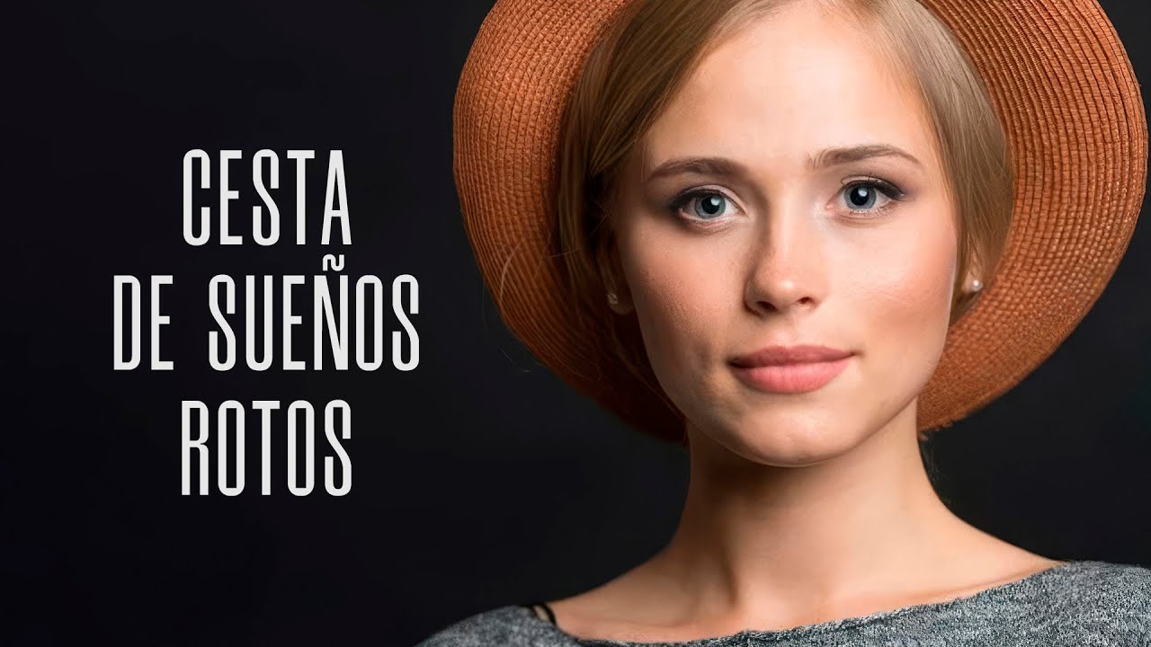 CESTA DE SUE&Ntilde;OS ROTOS | Pel&iacute;cula Completa en Espa&ntilde;ol Latino