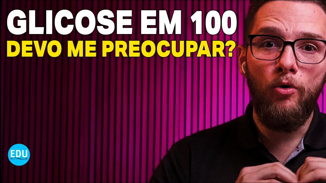 ENTENDA O QUE SIGNIFICA TER GLICOSE 100 EM JEJUM