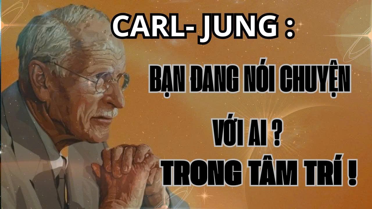 Người Trong Đầu Bạn Là Ai? Đối Thoại Nội Tâm – Ego & Self | Carl Jung