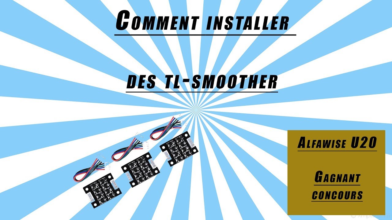 [Impression 3D] Alfawise U20 Comment installer des TL-Smoother (résultat concours)