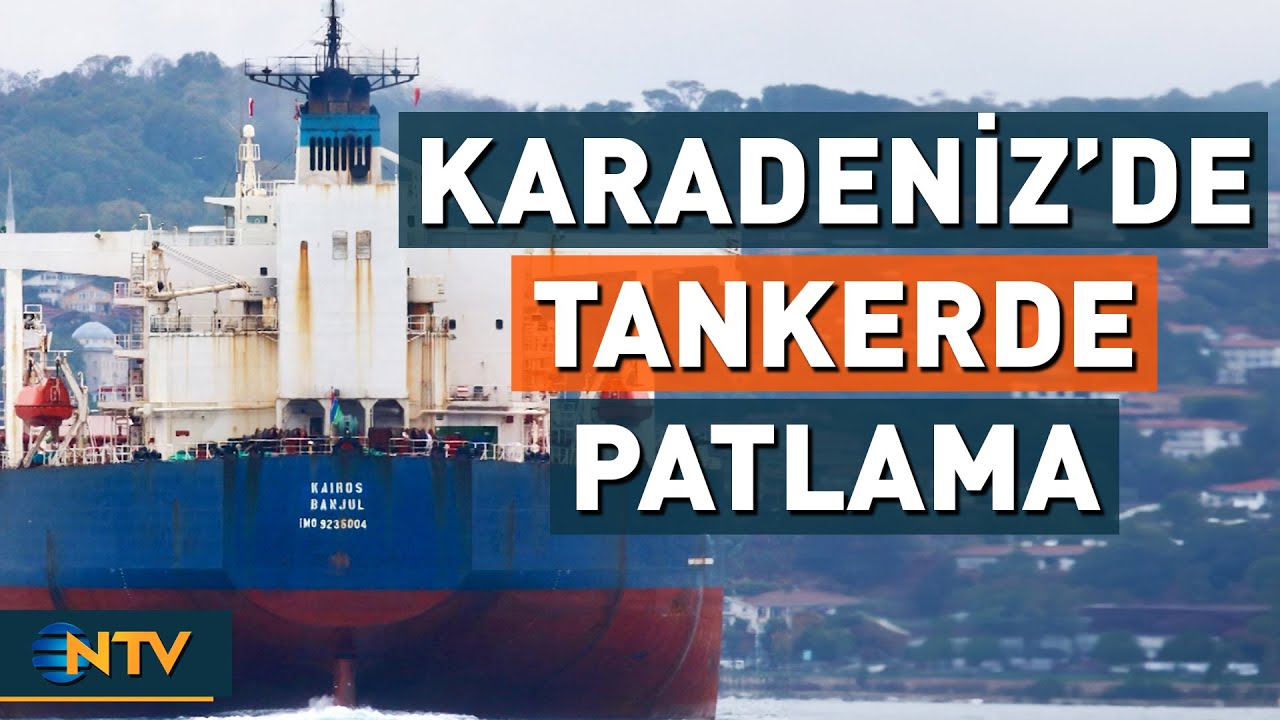Karadeniz'de Tankerde Patlama! Deniz Kuvvetleri B&ouml;lgeye 2 Gemi ve U&ccedil;ak Sevk Etti | NTV