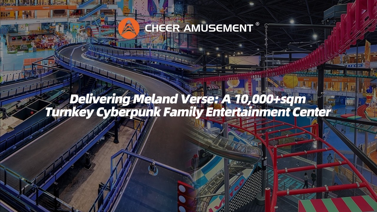 Meland Verse Global Flagship: Building a 10,000+sqm Next-Gen Family Entertainment Center