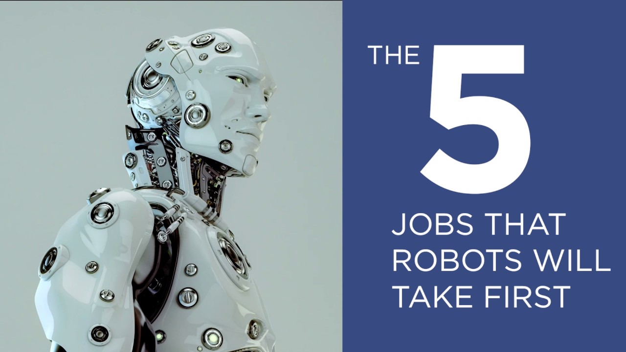 The 5 Jobs That Robots Will Take First