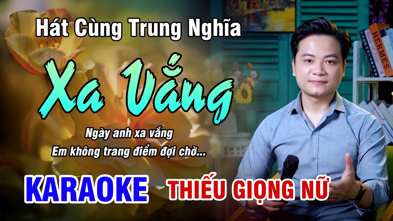 KARAOKE SONG CA | XA VẮNG | Bản Nhạc Trữ Tình Cực Hay - Thiếu Giọng Nữ | 4K