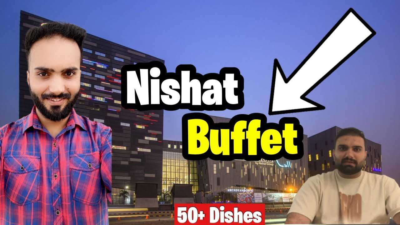 TRYING THE FANCY NISHAT 🧑‍🍳 BUFFET 🍴 IN JOHAR TOWN LAHORE (WORTH 4900 PKR EXL. TAX) | EMPORIUM MALL