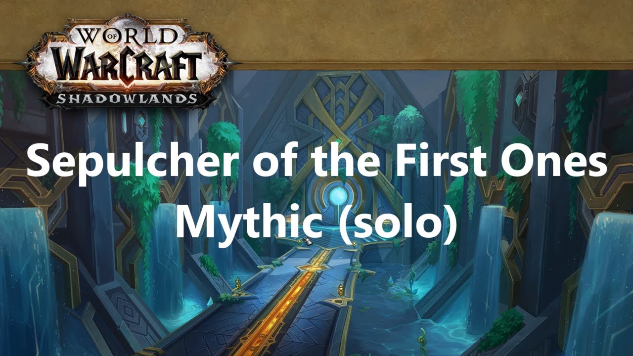 WoW Sepulcher of the First Ones (Mausoleum der Ersten) Mythic solo