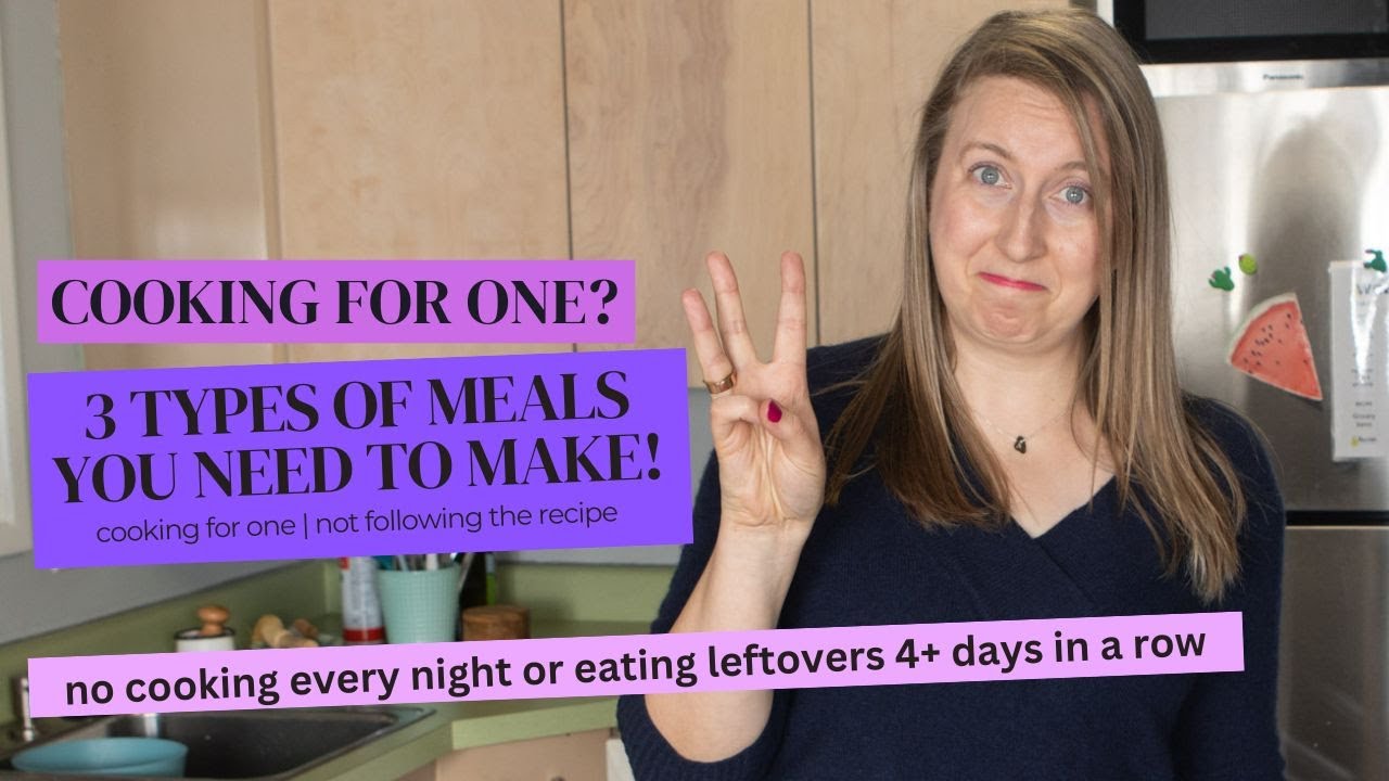STOP COOKING FRUSTRATION WITH THESE 3 ESSENTIAL TYPES OF SINGLE SERVING MEALS