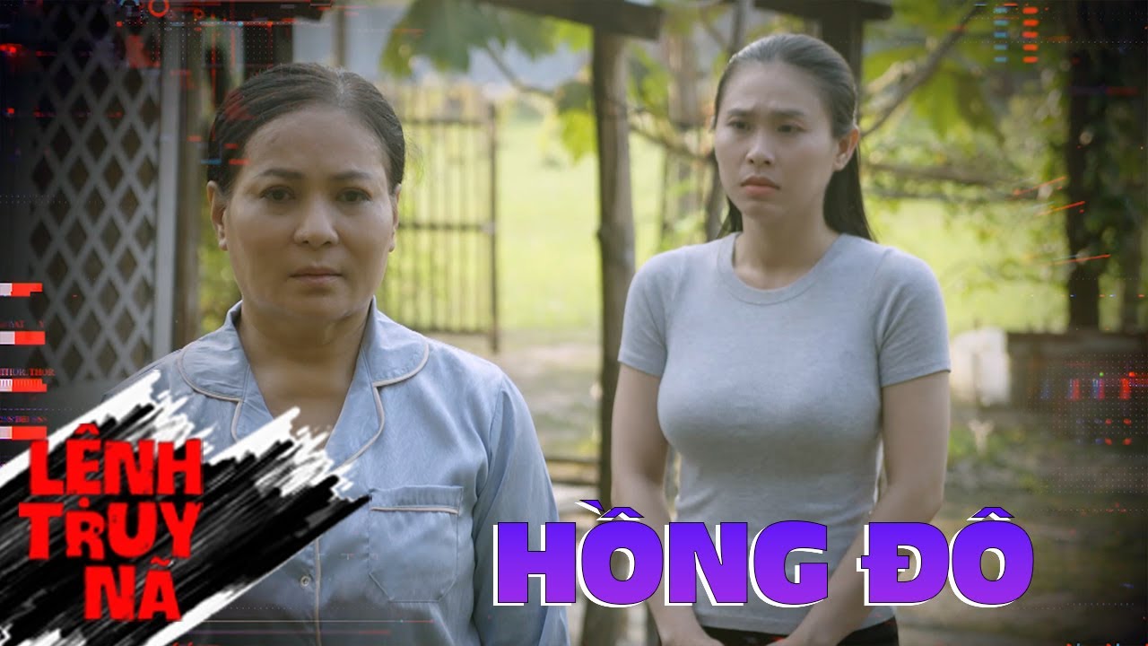 HỒNG ĐÔ | LỆNH TRUY NÃ | VIVU TV