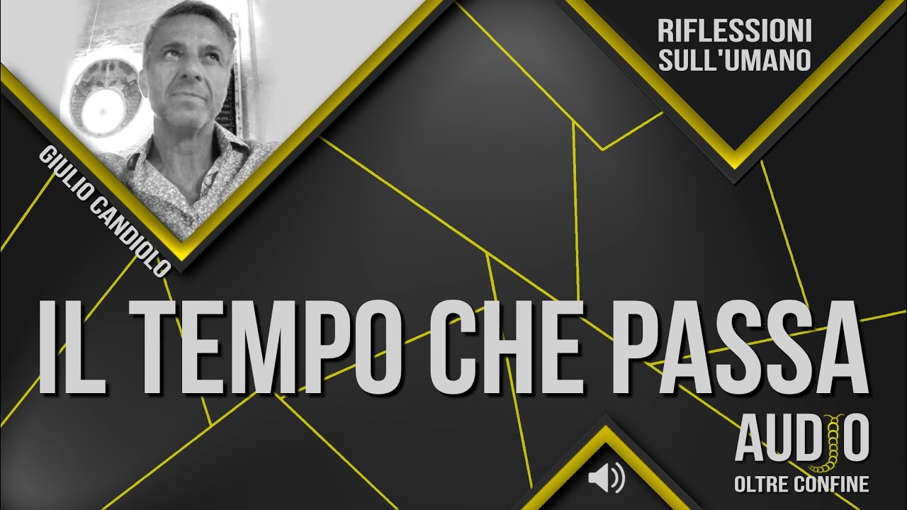 AUDIO BRUJO - IL TEMPO CHE PASSA. Di Giulio Candiolo @giuliocandiolo
