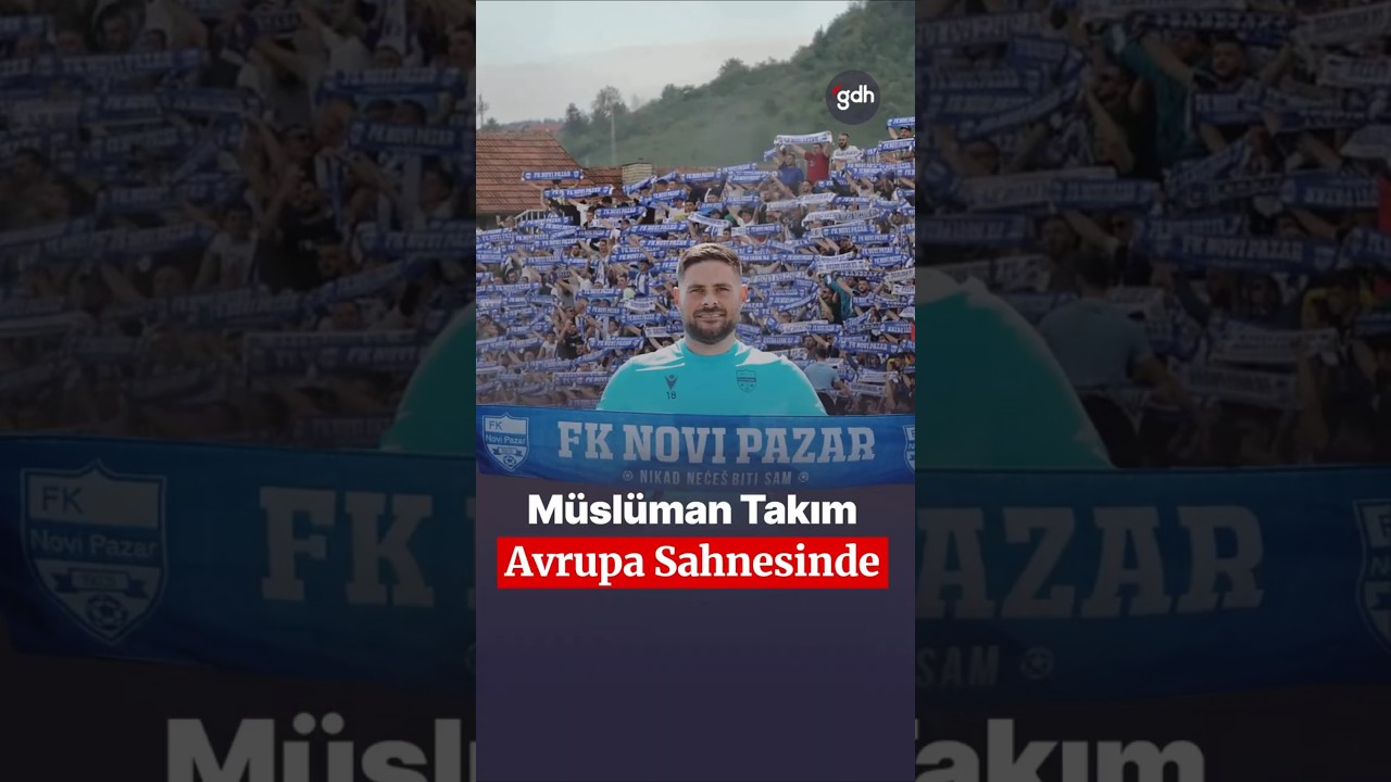 M&uuml;sl&uuml;man şehri Novi Pazar ilk kez Avrupa sahnesinde