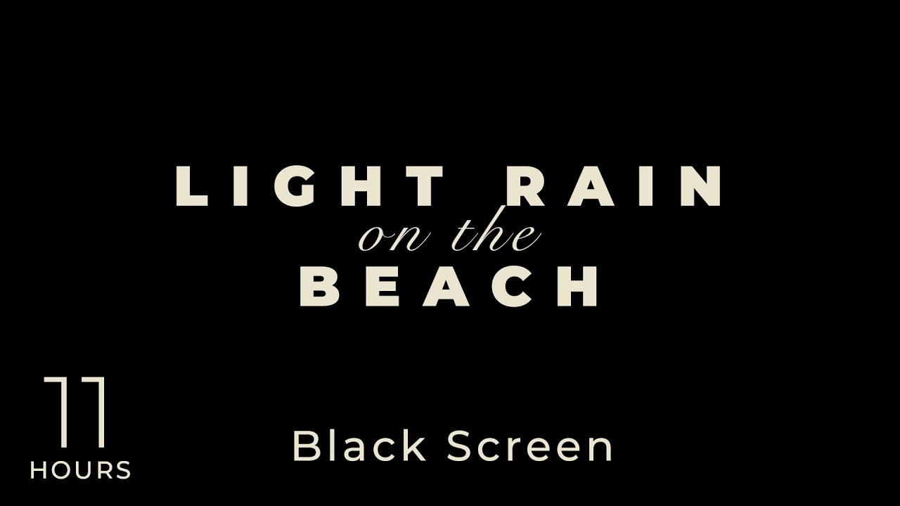 Light Rain on the Beach for Long Sleep- 11 HOURS