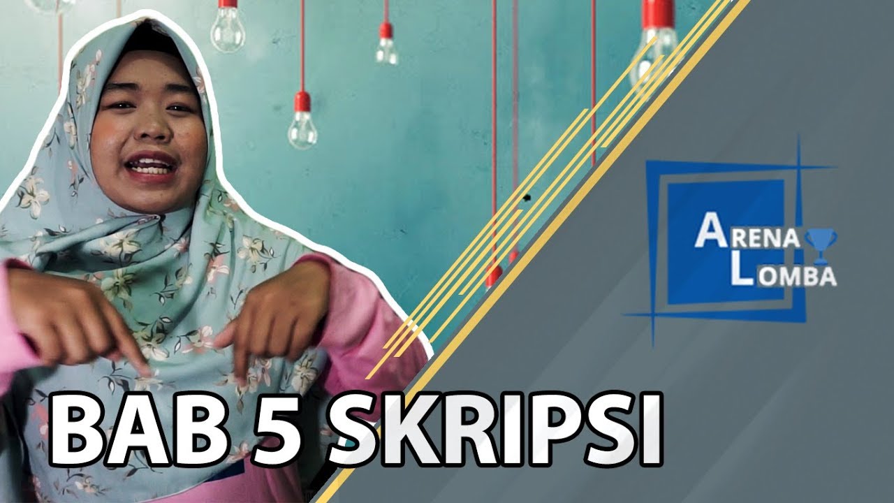 Cara Membuat Skripsi BAB 5 dan Bahasan Isinya