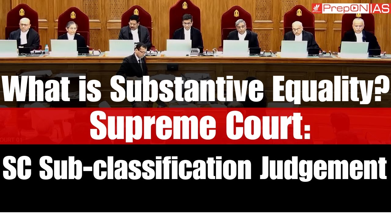 What is Substantive Equality? Supreme Court :SC Sub-classification Judgement #upsc
