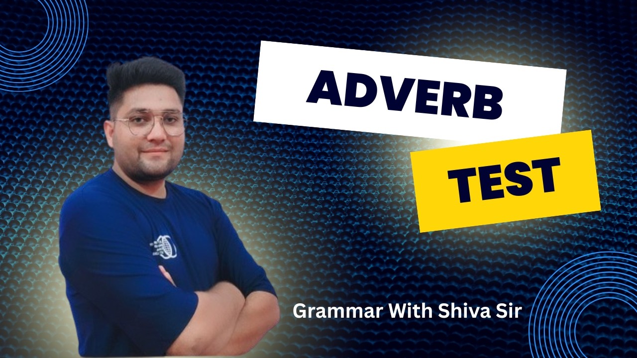 Adverb 30 questions / basic to advance / ssc , bank , cpo / complete english grammar with shiva sir