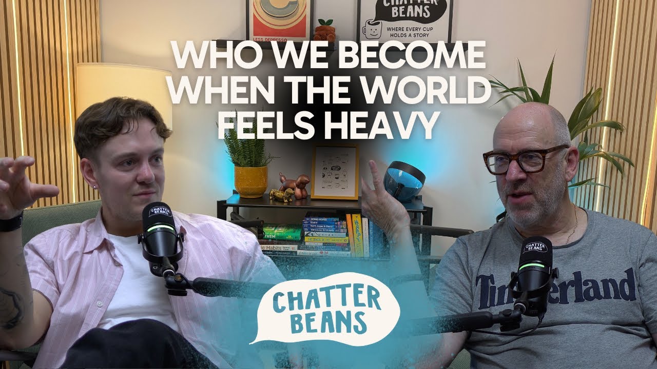 Who We Become When the World Feels Heavy with Tim Barnden | ChatterBeans Reserve