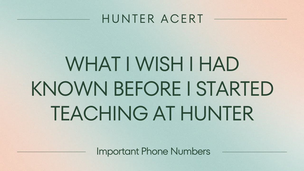 What I Wish I Had Known Before I Started Teaching at Hunter (Important Phone Numbers)