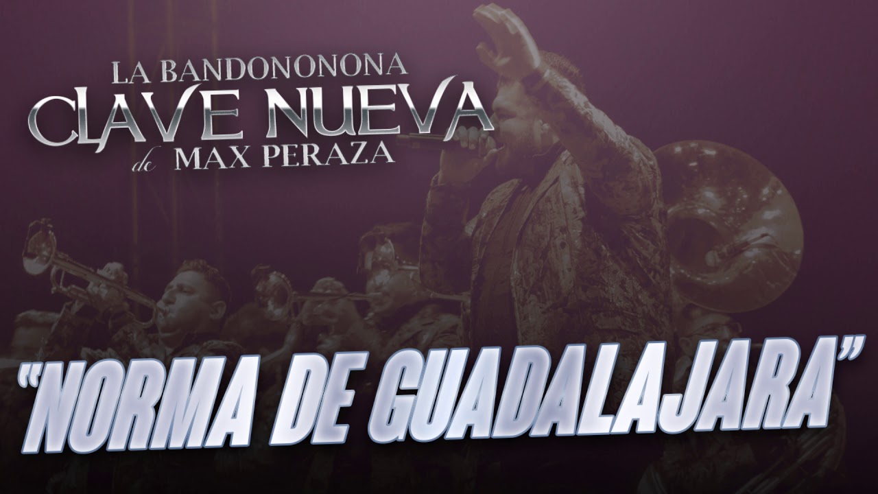 BANDA CLAVE NUEVA / NORMA DE GUADALAJARA / EN VIVO / 2018