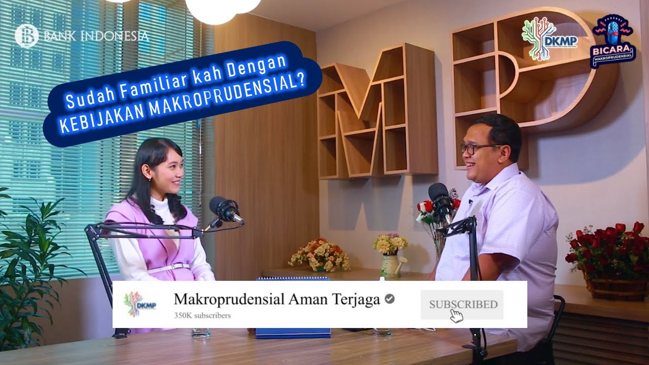 Sudah Familiar kah dengan Kebijakan Makroprudensial? (Podcast Bicara Makroprudensial Eps 01)