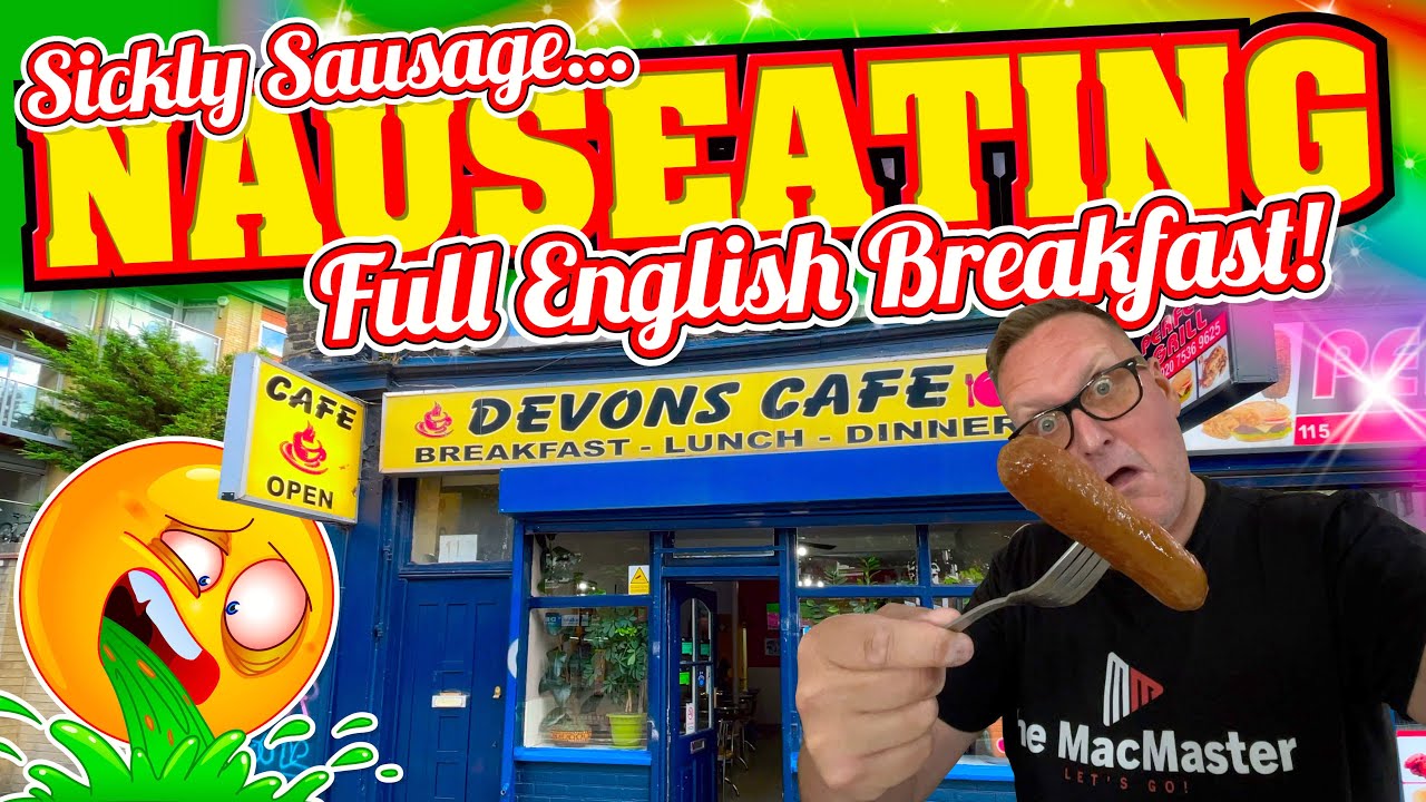 SICKLY Sausages, A NAUSEATING Full English BREAKFAST in London!