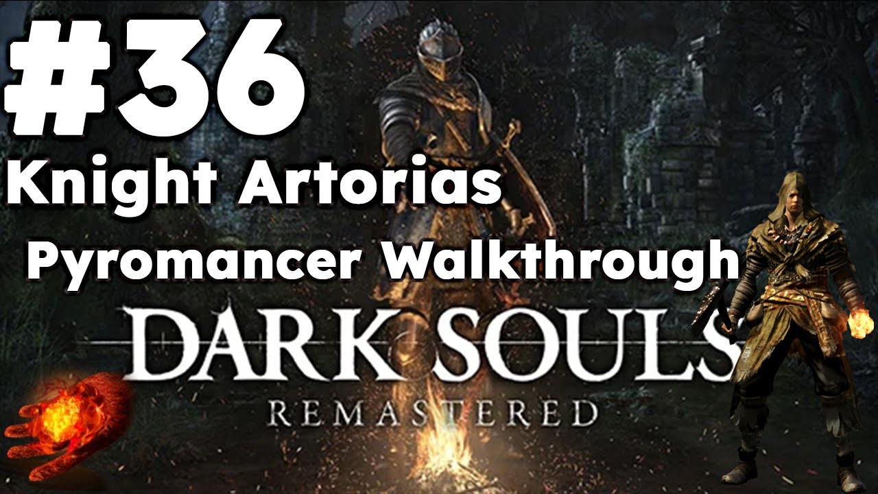 DSR ~ Прохождение Pyromancer #36 Рыцарь Арториас
