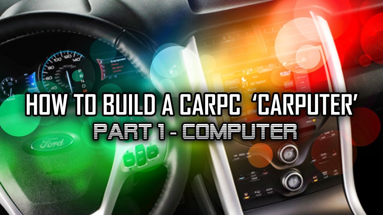 How to Build a Carputer  (Part 1 - Computer)